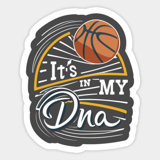 "It's in my DNA" - Basketball Sports Hoops Lover Sticker